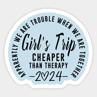 Girls Trip Cheaper Than Therapy 2024 Sticker